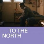 دانلود فیلم To the North 2022 به سمت شمال