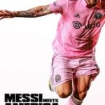 دانلود مستند Messi Meets America 2023 با لینک مستقیم